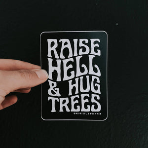RAISE HELL HUG TREES STICKER